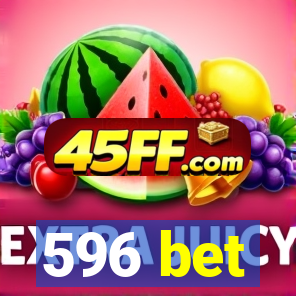 596 bet